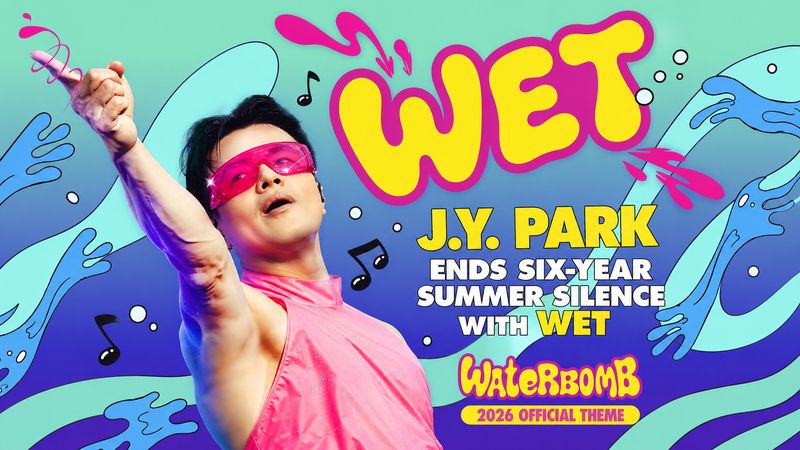 J.Y. Park ends six-year summer silence with WET as Waterbomb 2026 anthem, and K-pop fans ask if he still rules summer